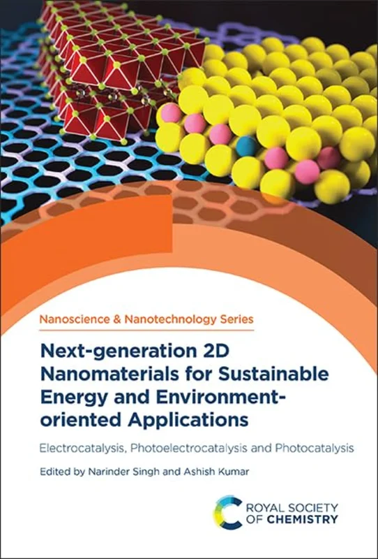 Next-generation 2D Nanomaterials for Sustainable Energy and Environment-oriented Applications : Electrocatalysis, Photoelectrocatalysis and Photocatalysis : Volume 66