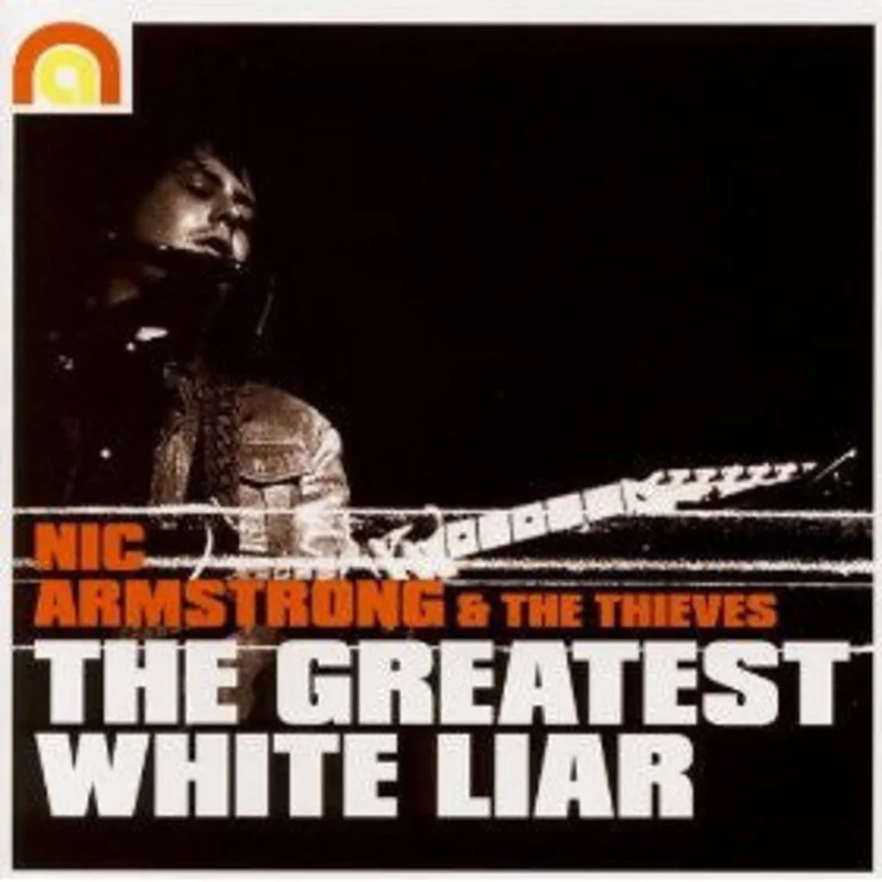 Nic Armstrong & The Thieves - The Greatest White Liar (CD)
