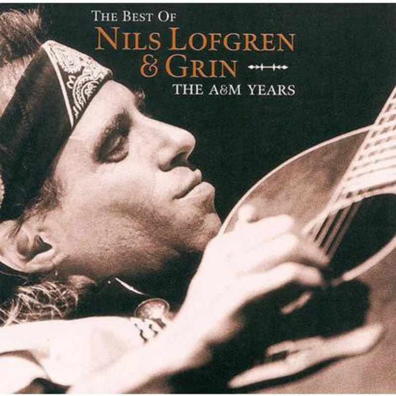 Nils Lofgren & Grin - The Best Of Nils Lofgren & Grin - The A&M Years (CD)