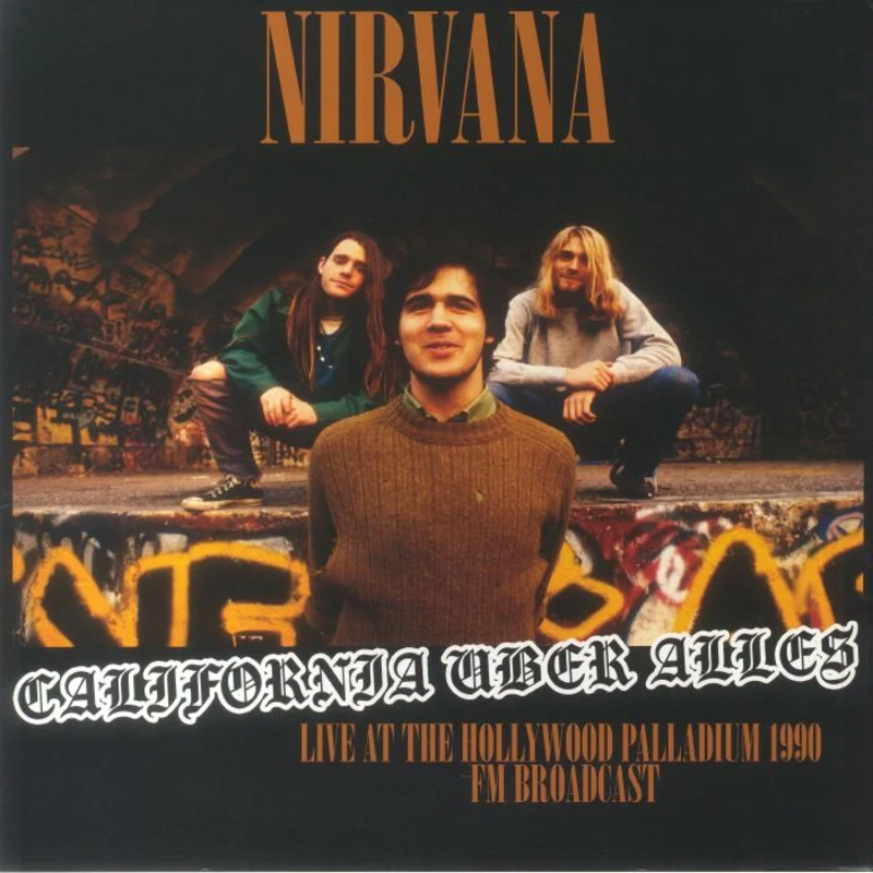 Nirvana - California Uber Alles: Hollywood Palladium 1990 LP