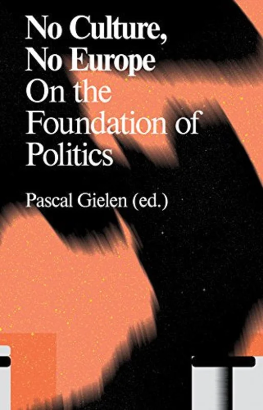 No Culture, No Europe : On the Foundations of Politics