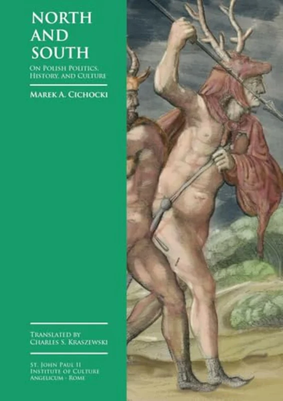 North and South : On Polish Politics, Culture and History