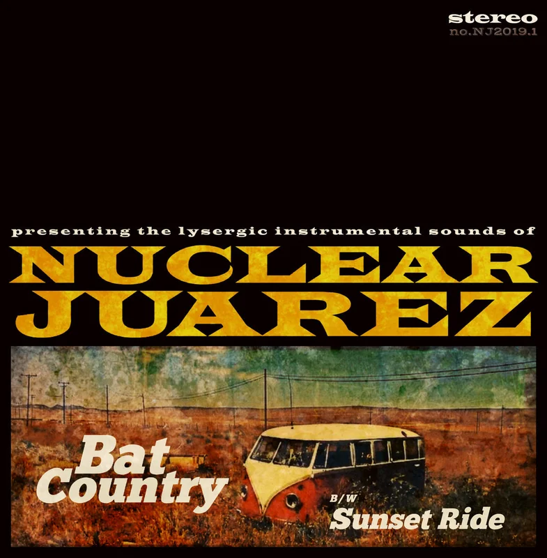 Nuclear Juarez - Bat Country / Sunset Ride (Vinyl)