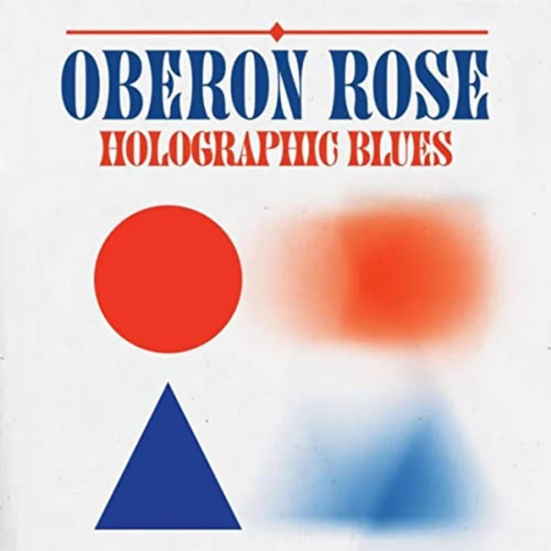 Oberon Rose - Holographic Blues (CD)