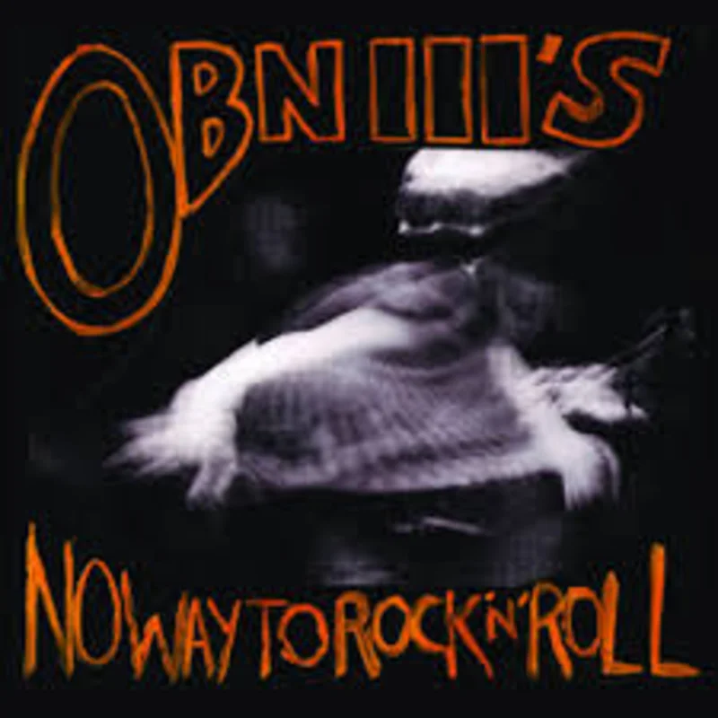 OBN III's - No Way To Rock N Roll