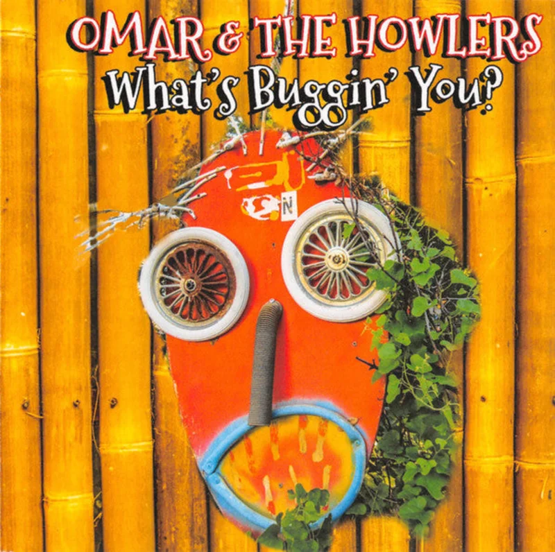 Omar And The Howlers - What's Buggin' You? (CD)