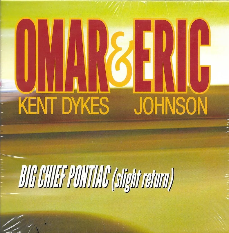 Omar Kent Dykes & Eric Johnson - Big Chief Pontiac (CD Single)