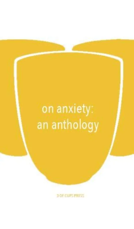 On Anxiety : An Anthology