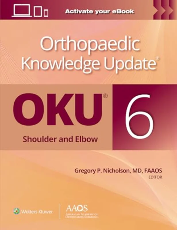 Orthopaedic Knowledge Update: Shoulder and Elbow 6: Print + Ebook