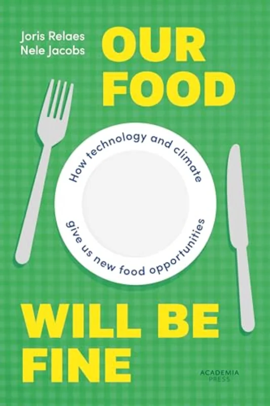 Our Food Will be Fine : How technology and climate give us new food opportunities