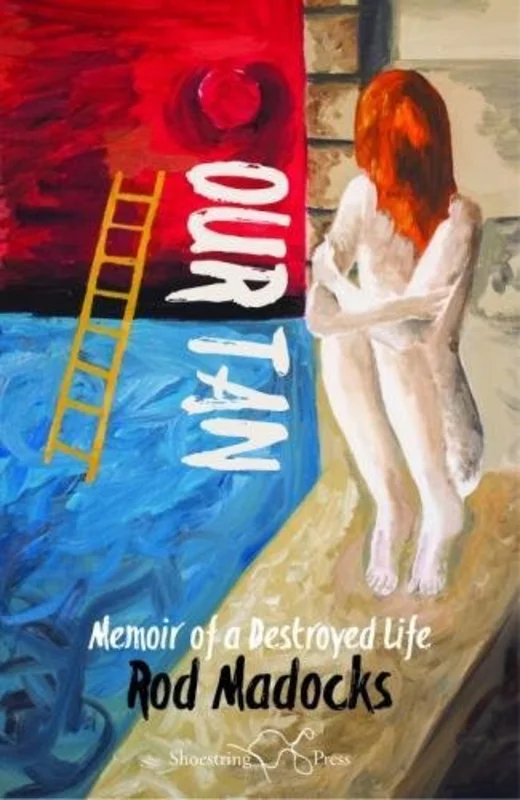 Our Tan : Memoir of a Destroyed Life