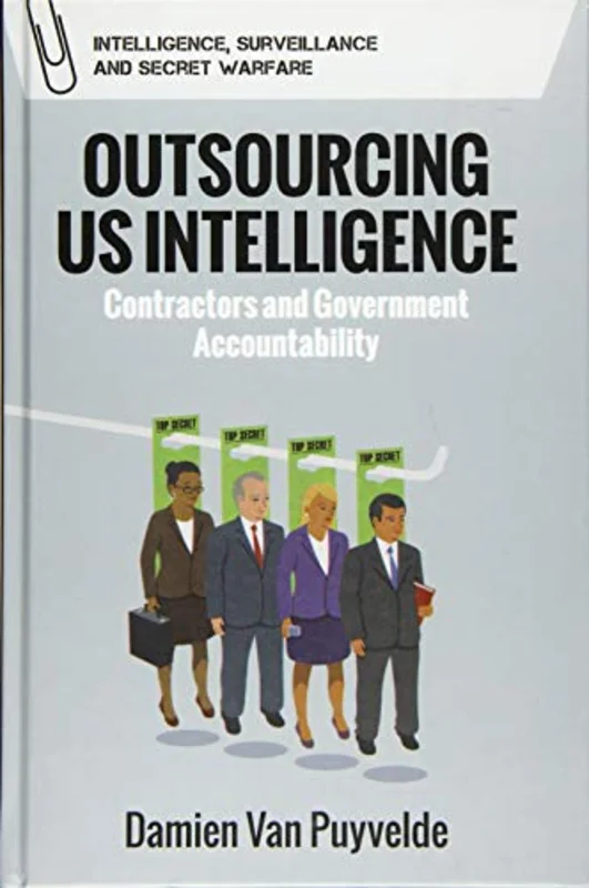 Outsourcing US Intelligence : Contractors and Government Accountability