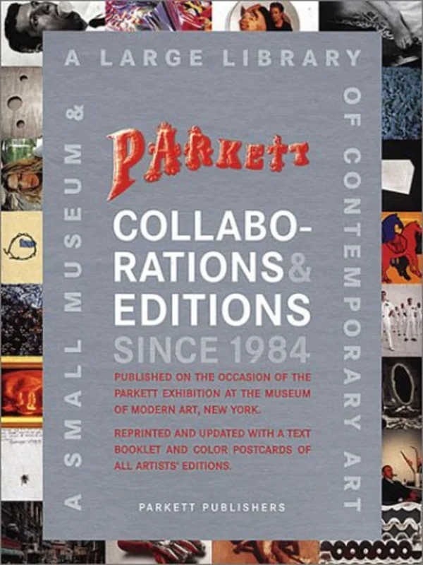 Parkett Collaborations & Editions Since 1984 : A Small Museum & a Large Library of Contemporary Art