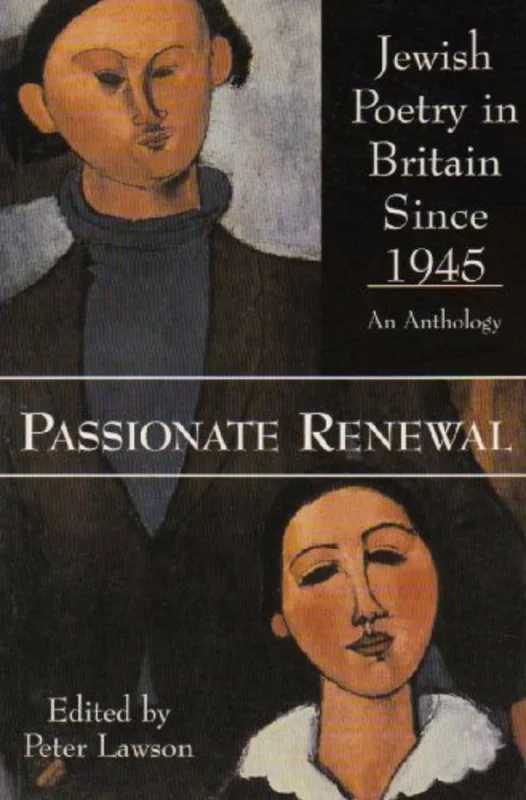 Passionate Renewal : Postwar Anglo-Jewish Poetry