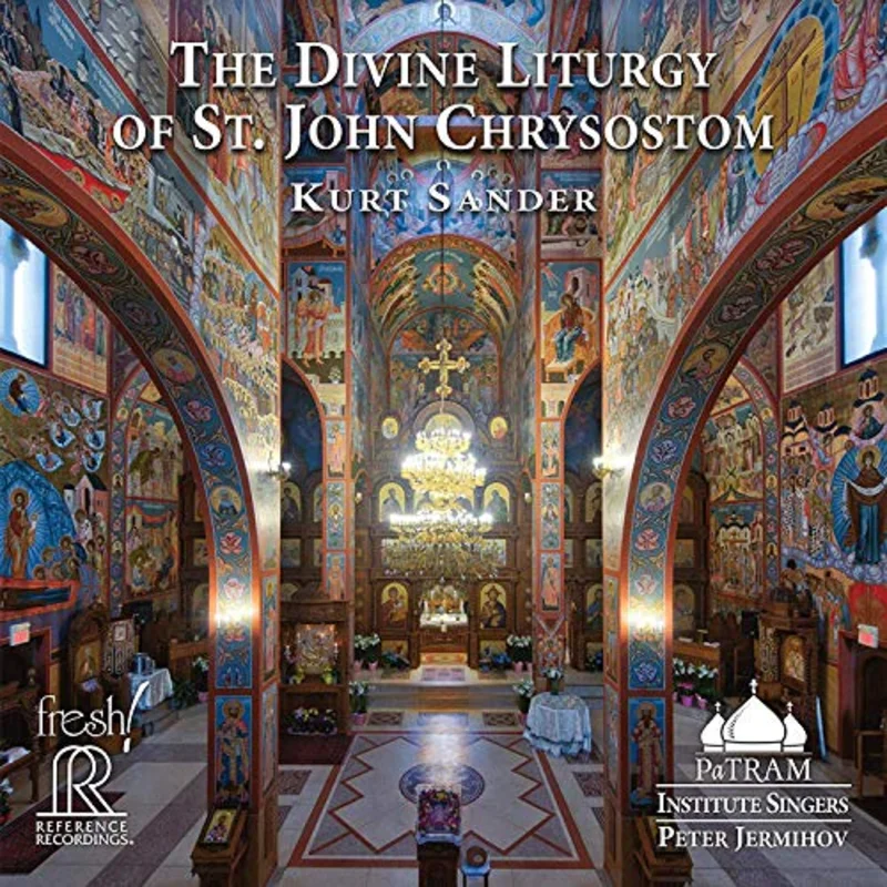 Patram Institute Singers - Sander: The Divine Liturgy [Patram Institute Singers; Peter Jermihov] [Reference Recordings: FR-731] [CD]