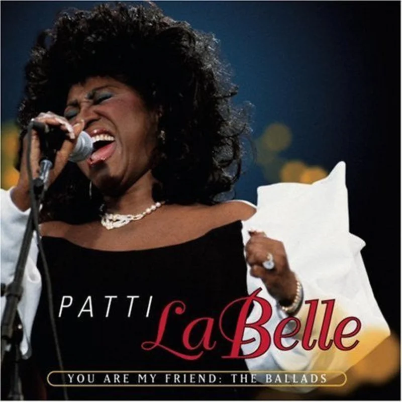 Patti LaBelle - You Are My Friend:  The Ballads (CD)