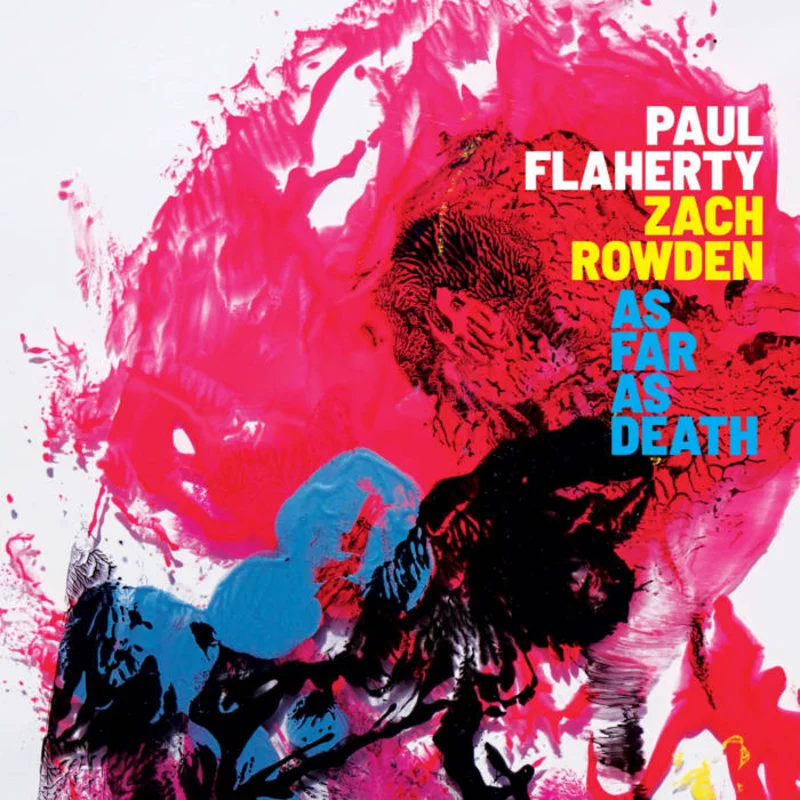 Paul Flaherty & Zach Rowden - As Far As Death LP