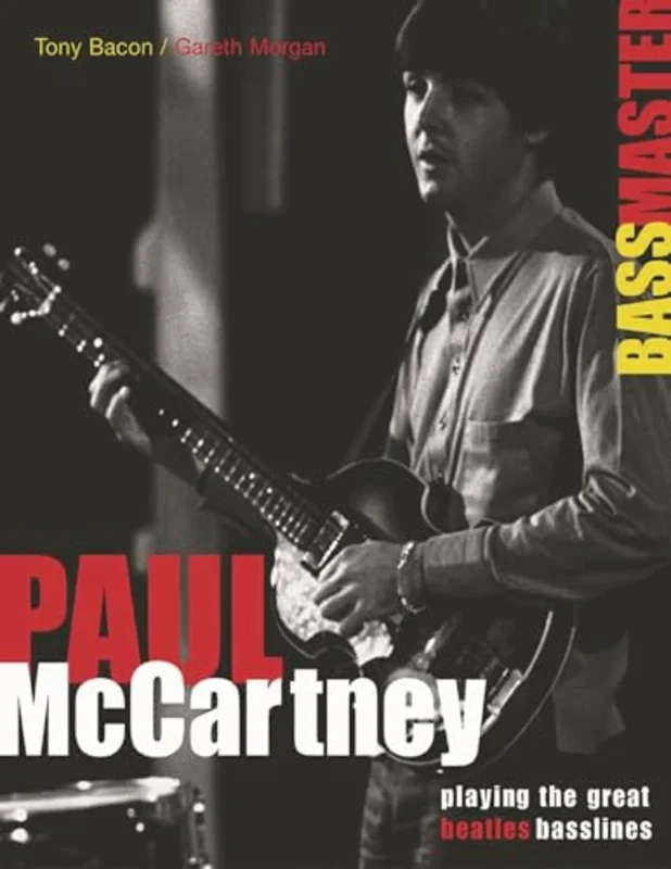 Paul McCartney: Bass Master : Playing the Great Beatles Basslines