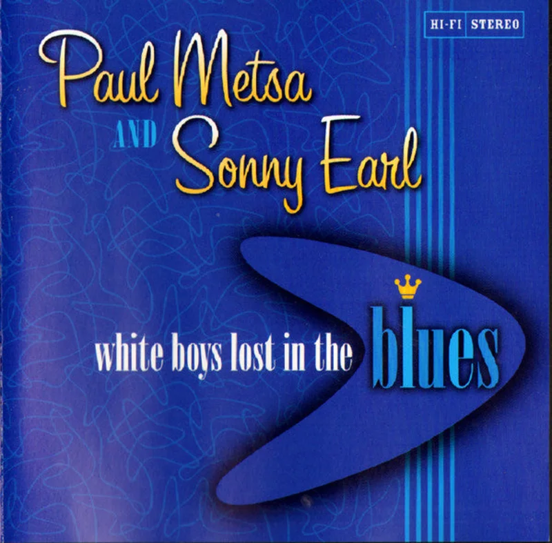 Paul Metsa And Sonny Earl - White Boys Lost In The Blues (CD)