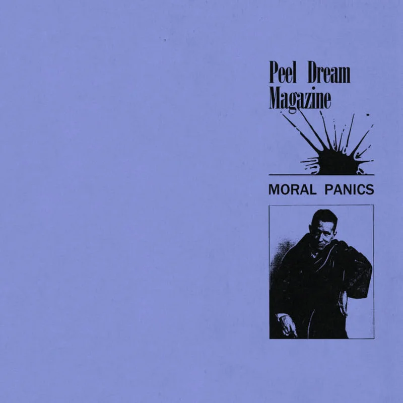Peel Dream Magazine - Moral Panics 12