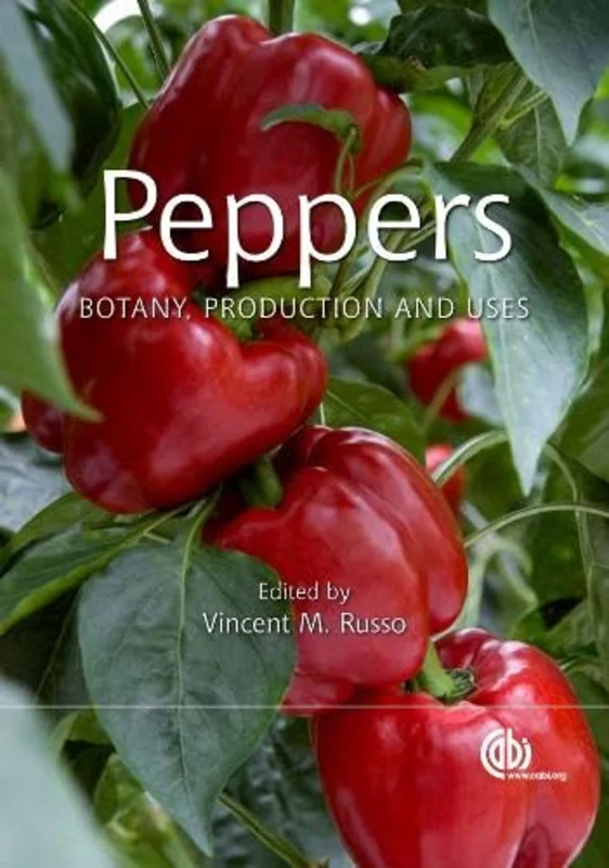Peppers : Botany, Production and Uses