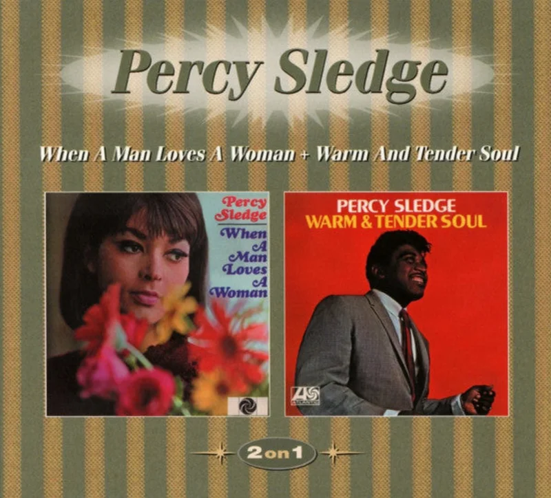 Percy Sledge - When A Man Loves A Woman + Warm And Tender Soul (CD)