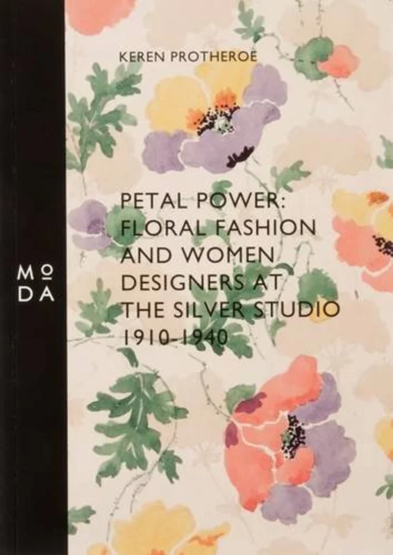 Petal Power : Floral Fashion and Women Designers at the Silver Studio
