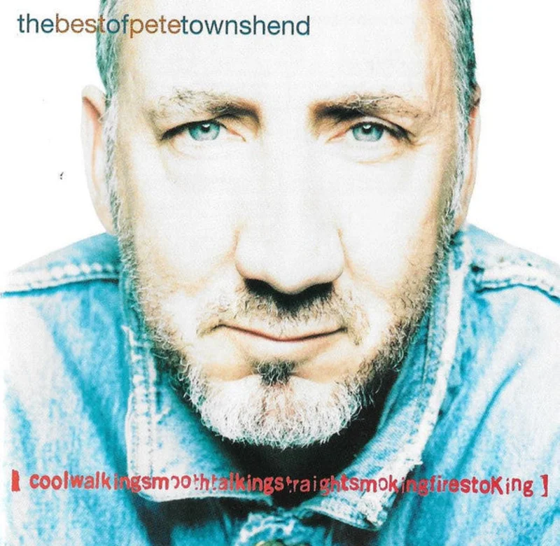 Pete Townshend - The Best Of Pete Townshend (Coolwalkingsmoothtalkingstraightsmokingfirestoking) (CD)