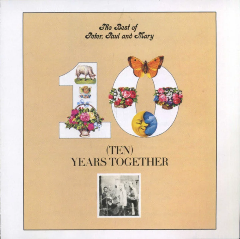 Peter, Paul And Mary* - The Best Of Peter, Paul And Mary 10 (Ten) Years Together (CD)
