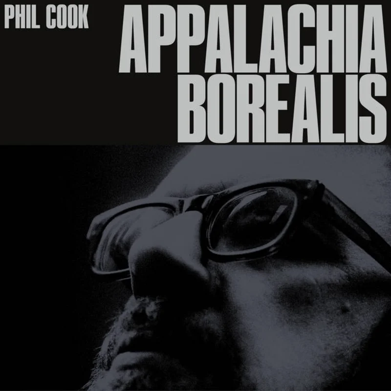 Phil Cook - Appalachia Borealis LP