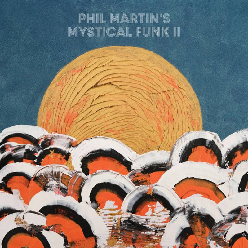 Phil Martin's Mystical Funk II
