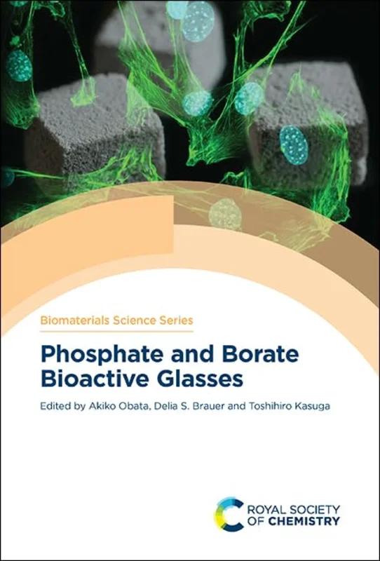 Phosphate and Borate Bioactive Glasses : Volume 11