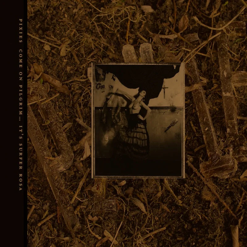 Pixies - Come on Pilgrim...It's Surfer Rosa 3LP