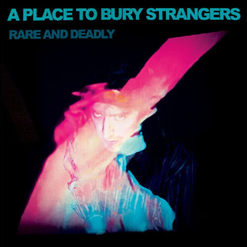 Place To Bury Strangers-Rare And Deadly (LP)