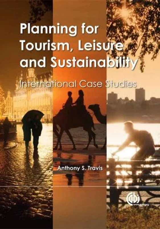 Planning for Tourism, Leisure and Sustainability : International Case Studies