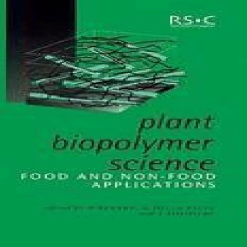 Plant Biopolymer Science : Food and Non-Food Applications