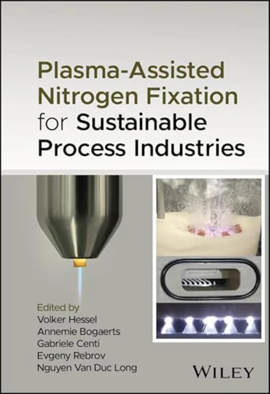 Plasma-Assisted Nitrogen Fixation for Sustainable Process Industries