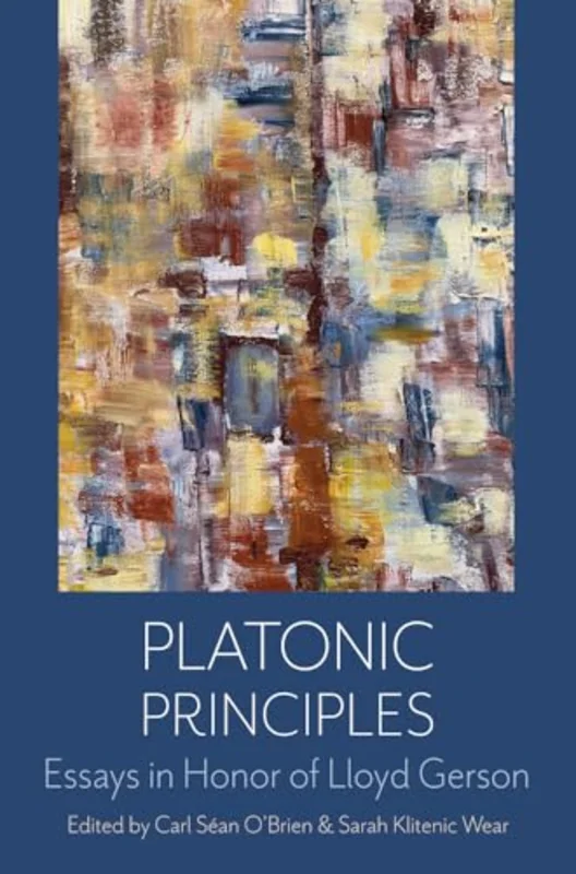 Platonic Principles : Essays in Honor of Lloyd Gerson