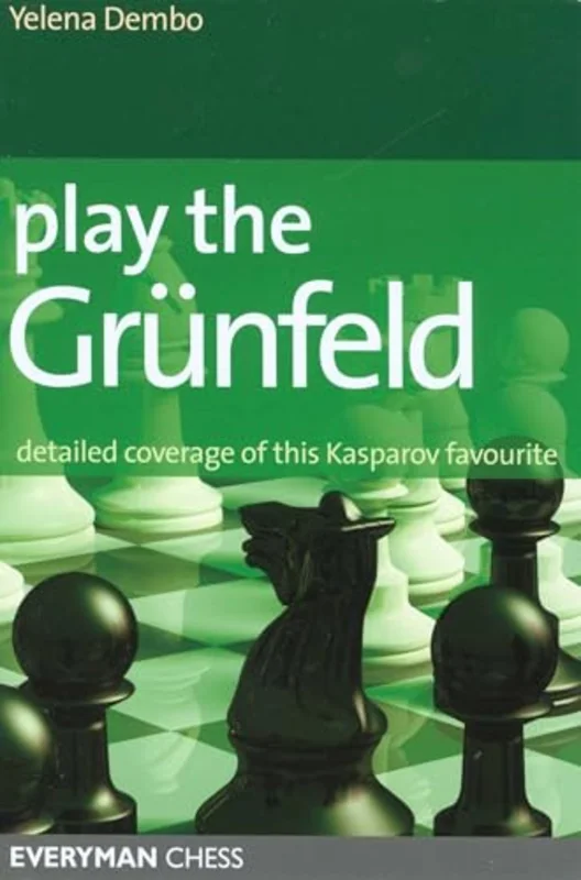 Play the Grunfeld : Detailed Coverage of This Kasparov Favourite