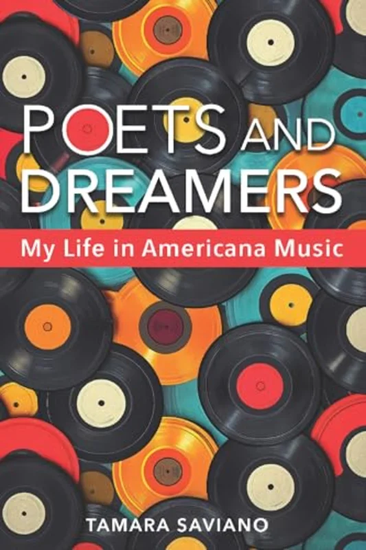 Poets and Dreamers : My Life in Americana Music