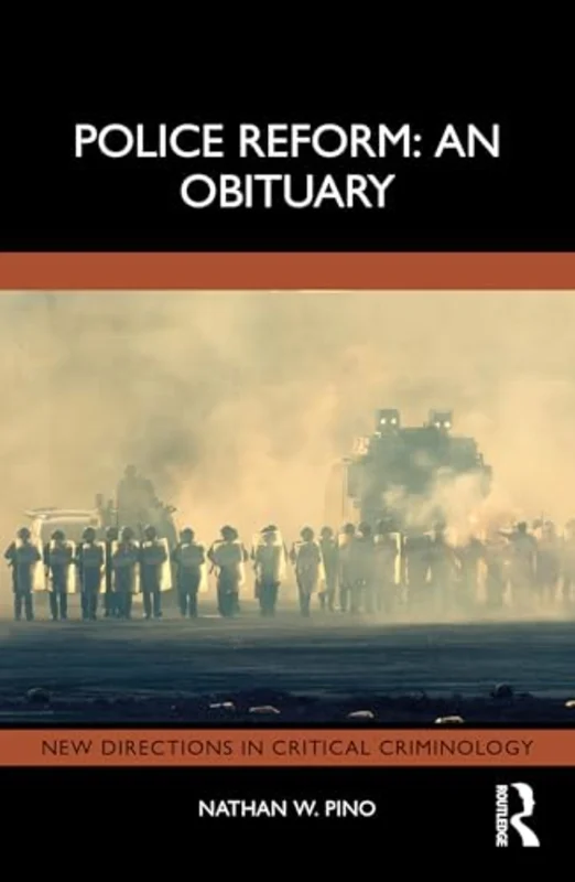 Police Reform: An Obituary