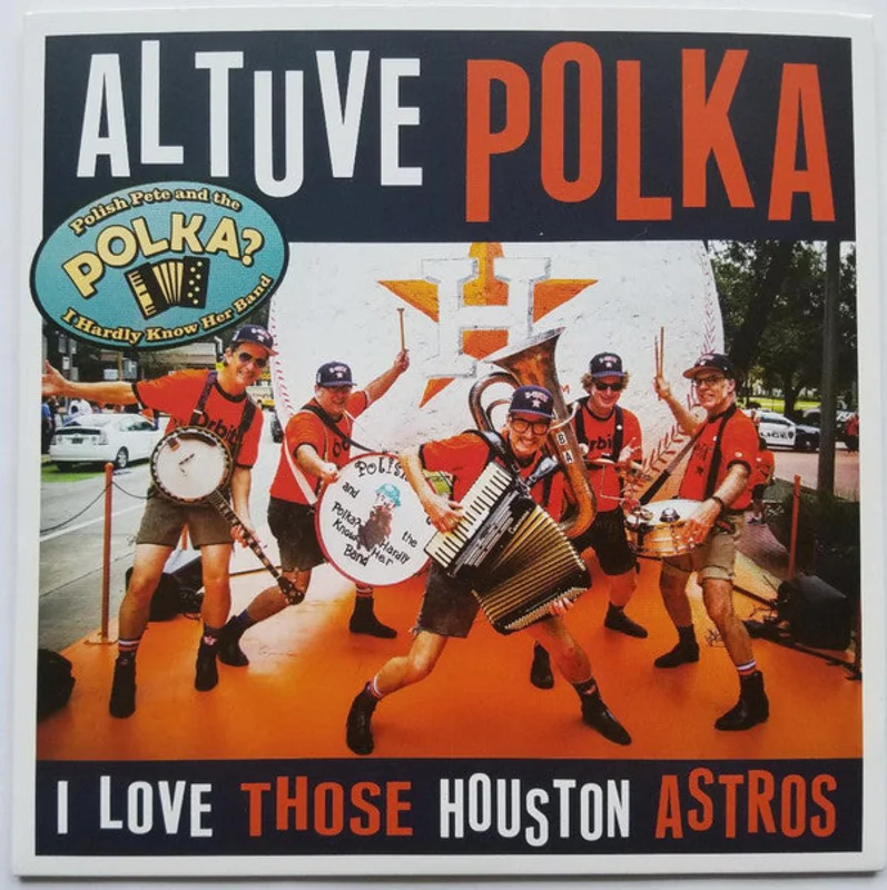 Polish Pete And The Polka? I Hardly Know Her Band - Altuve Polka / I love Those Houston Astros (Vinyl)