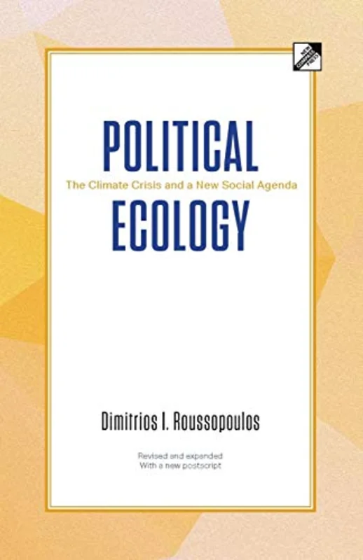 Political Ecology : The Climate Crisis and a New Social Agenda