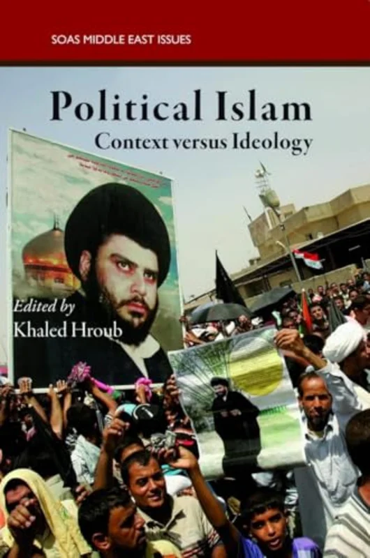 Political Islam : Context versus Ideology