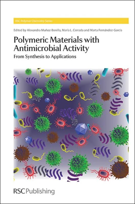 Polymeric Materials with Antimicrobial Activity : From Synthesis to Applications : Volume 10