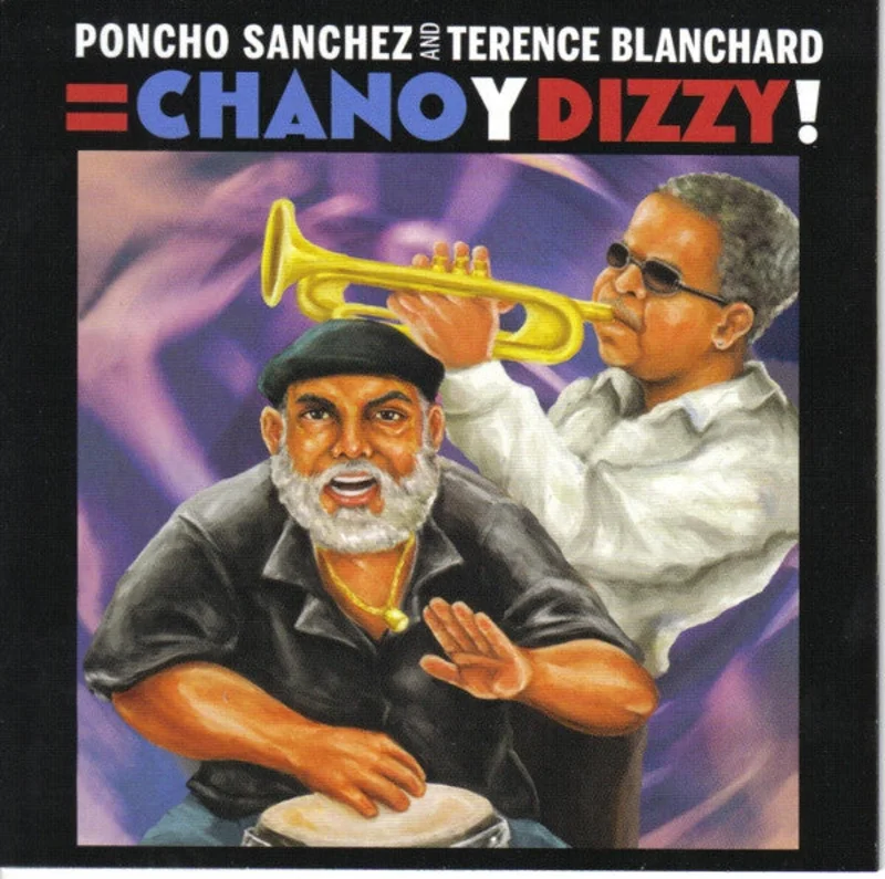 Poncho Sanchez And Terence Blanchard - Chano Y Dizzy! (CD)