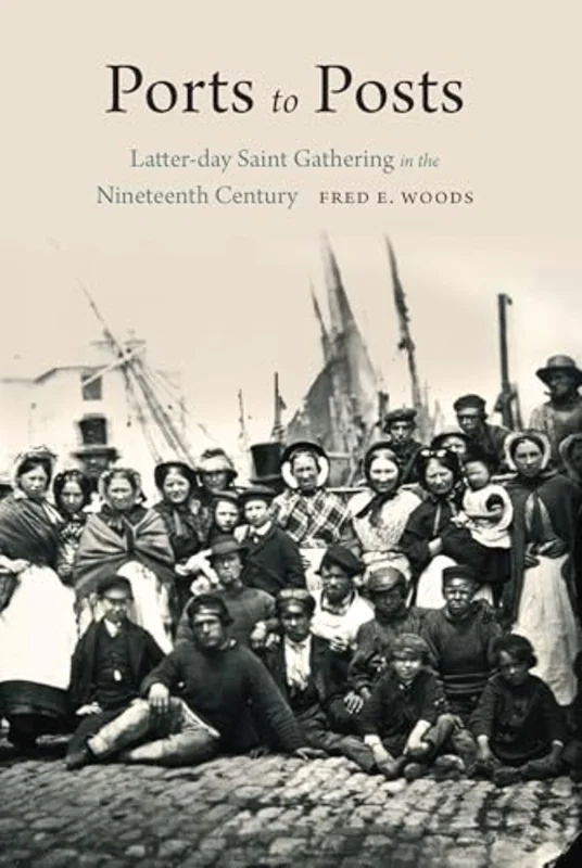 Ports to Posts : Latter-day Saint Gathering in the Nineteenth Century