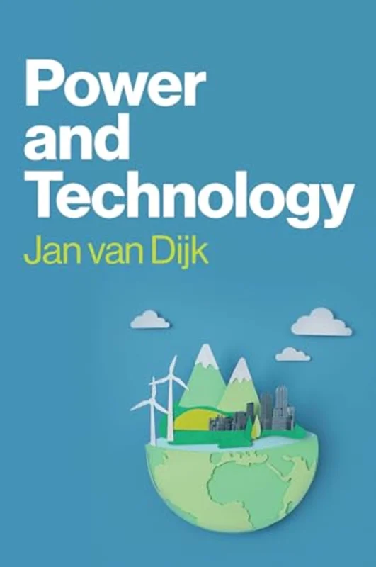 Power and Technology : A Theory of Social, Technical and Natural Power