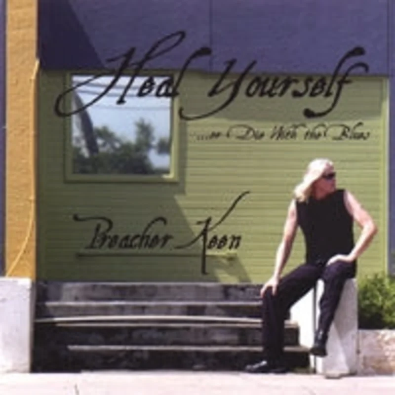 Preacher Keen - Heal Yourself (Or Die With The Blues) (CD)