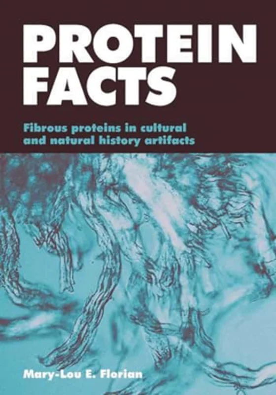 Protein Facts : Fibrous Proteins in Cultural Artifacts